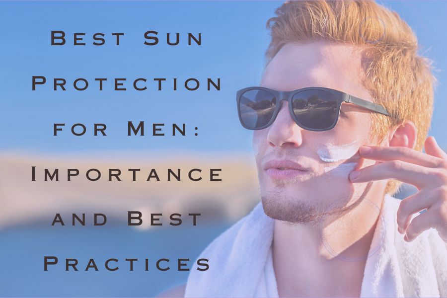 Best Sun Protection for Men